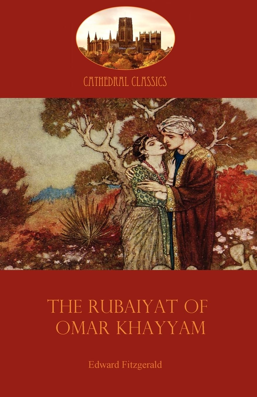 The Rubaiyat Of Omar Khayyam