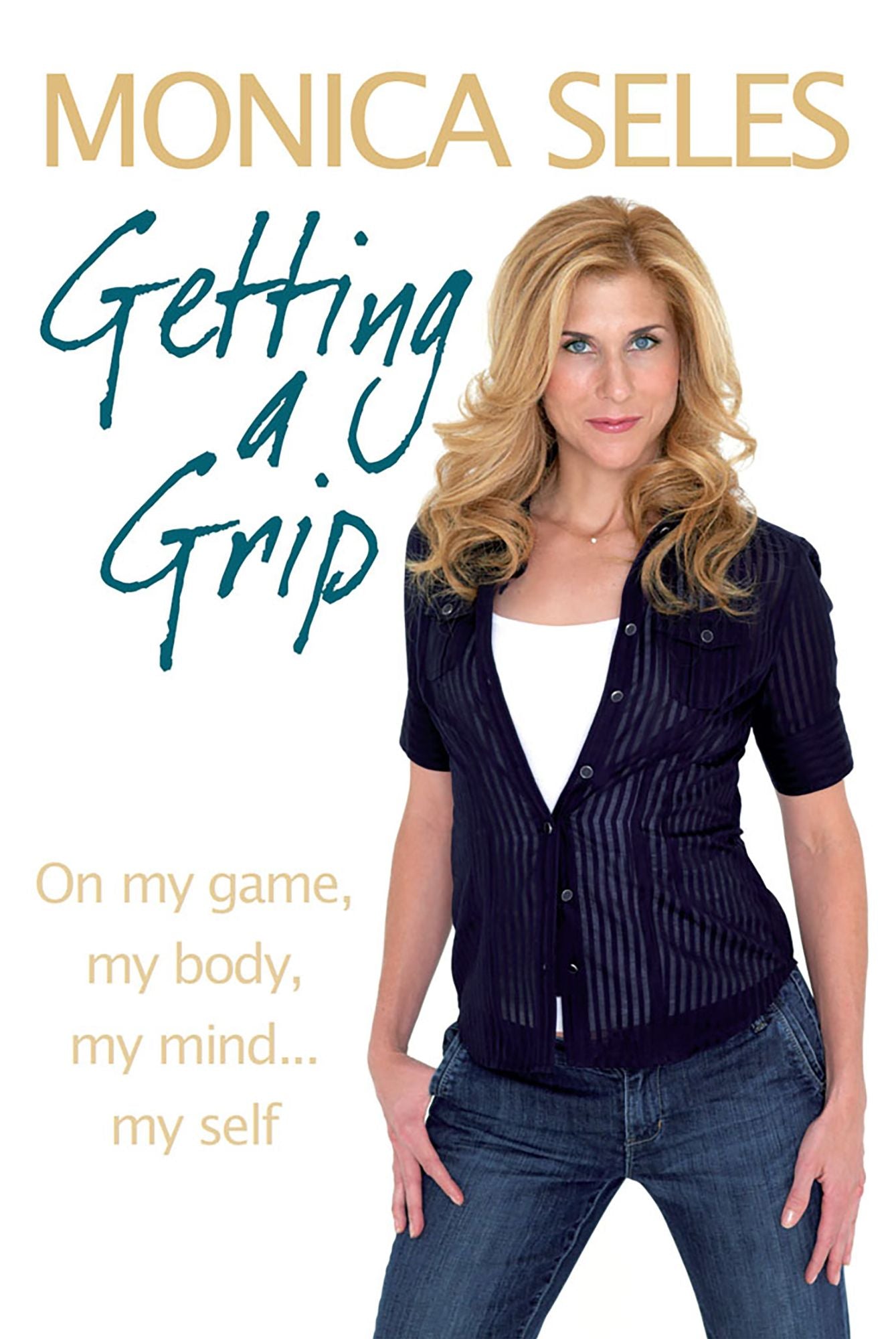 Getting a Grip: On My Game, My Body, My Mind... My Self
