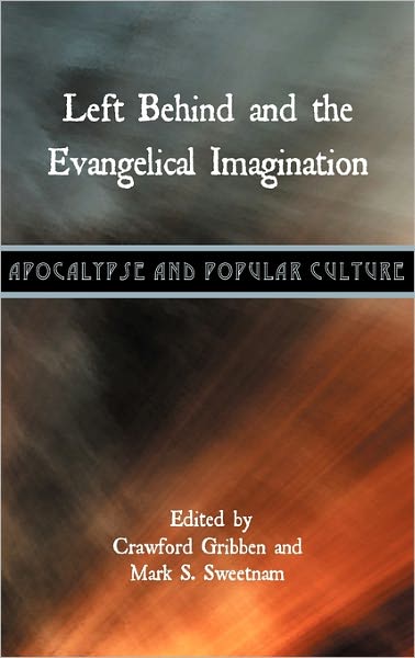 Left Behind And The Evangelical Imagination