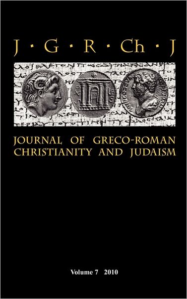 Journal Of Greco-Roman Christianity And Judaism 7 (2010)