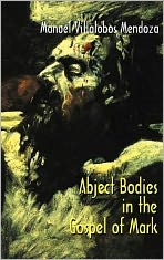 Abject Bodies in the Gospel of Mark