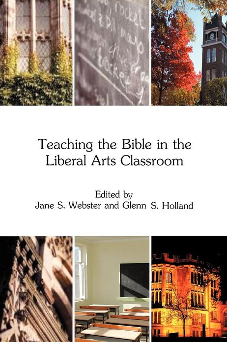 Teaching the Bible in the Liberal Arts Classroom