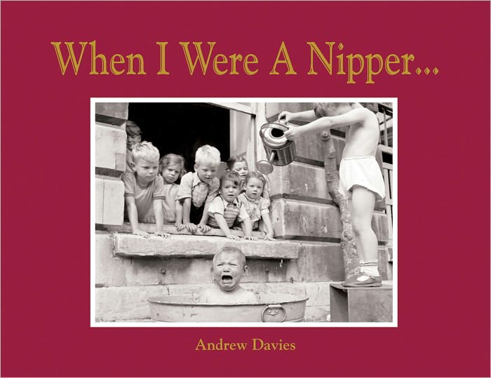 When I Were a Nipper . . .