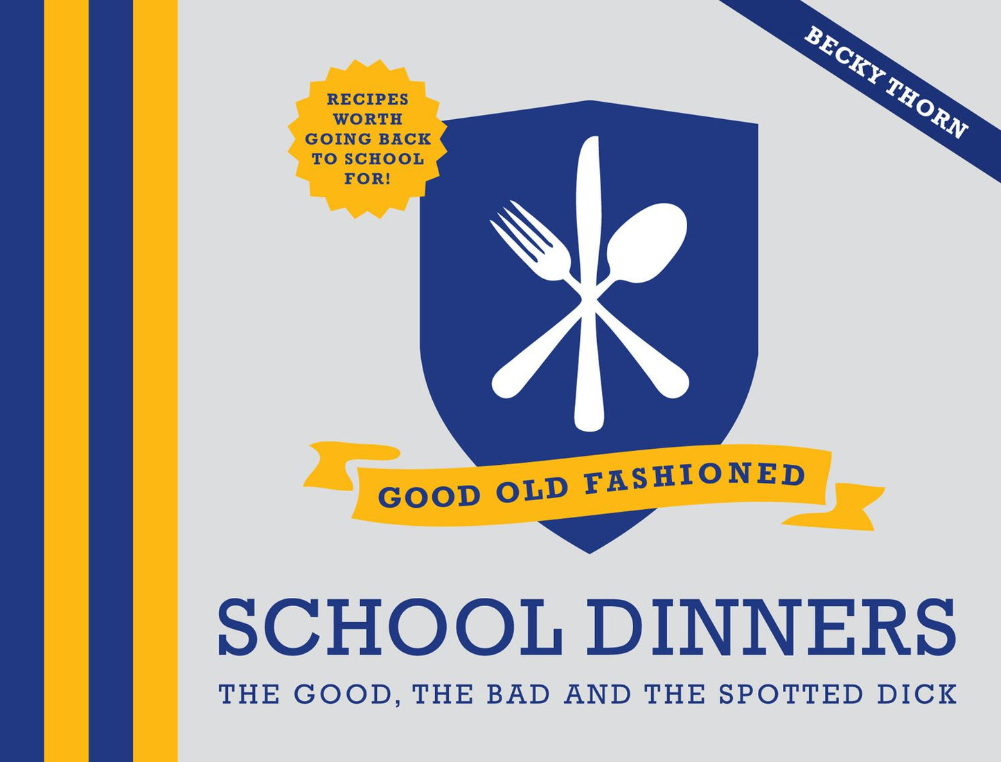 Good Old Fashioned School Dinners: The Good, the Bad and the Spotted Dick