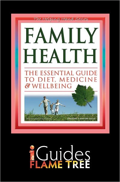 Family Health: The Essential Guide to Diet, Medicine & Wellbeing