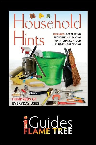 Household Hints: The Complete Practical Guide