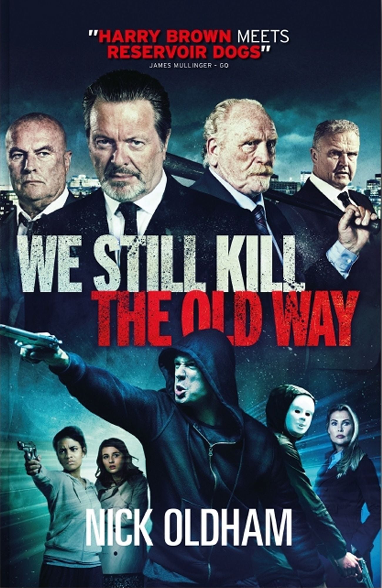 We Still Kill The Old Way: Official novelisation of the film