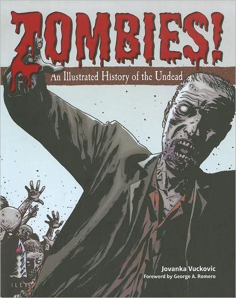Zombies!: An Illustrated History of the Undead