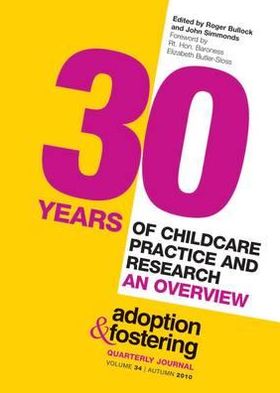 30 Years of Childcare Practice and Research: An Overview. Edited by Roger Bullock and John Simmonds