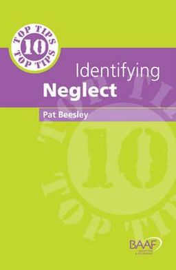 10 Top Tips for Identifying Neglect