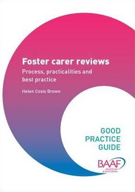 Foster Carer Reviews: Process, Practicalities and Best Practice