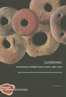 Lundenwic: Excavations in Middle Saxon London 1987-2000