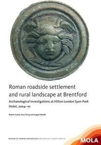 Roman roadside settlement and rural landscape at Brentford: Archaeological investigations at London Syon Park Waldorf Astoria 2004-10