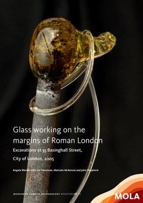Glass working on the margins of Roman London: Excavations at 35 Basinghall Street, City of London, 2005