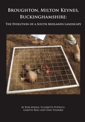 Broughton, Milton Keynes, Buckinghamshire: The evolution of a South Midlands landscape