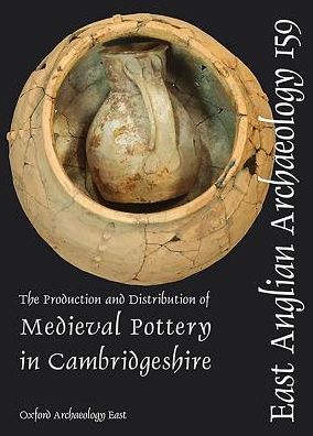 The Production and Distribution of Medieval Pottery in Cambridgeshire
