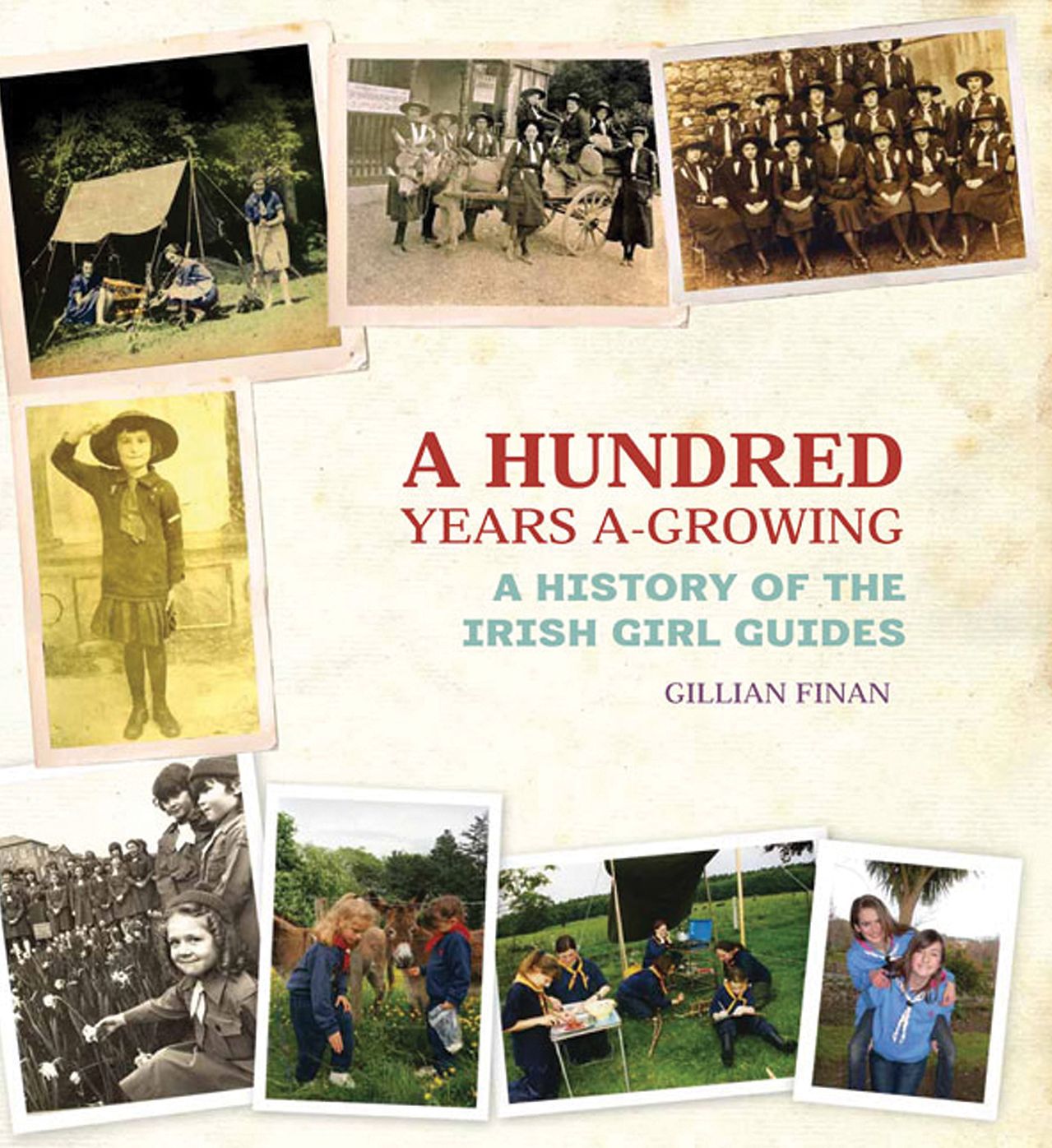 A Hundred Years A-Growing: A History of the Irish Girl Guides