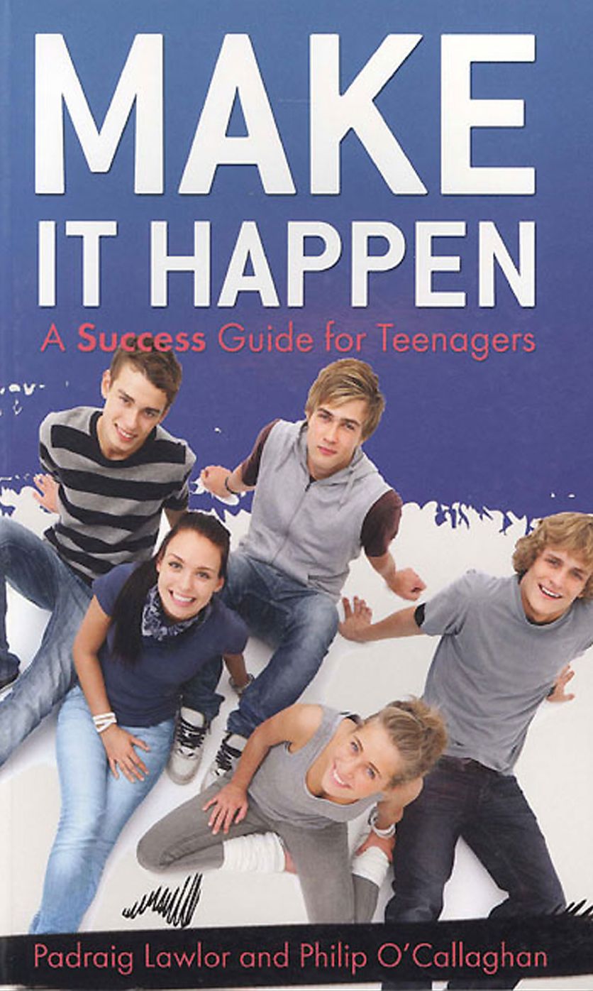 Make it Happen: A Success Guide for Teenagers