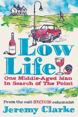 Low Life: One Middle-Aged Man in Search of the Point