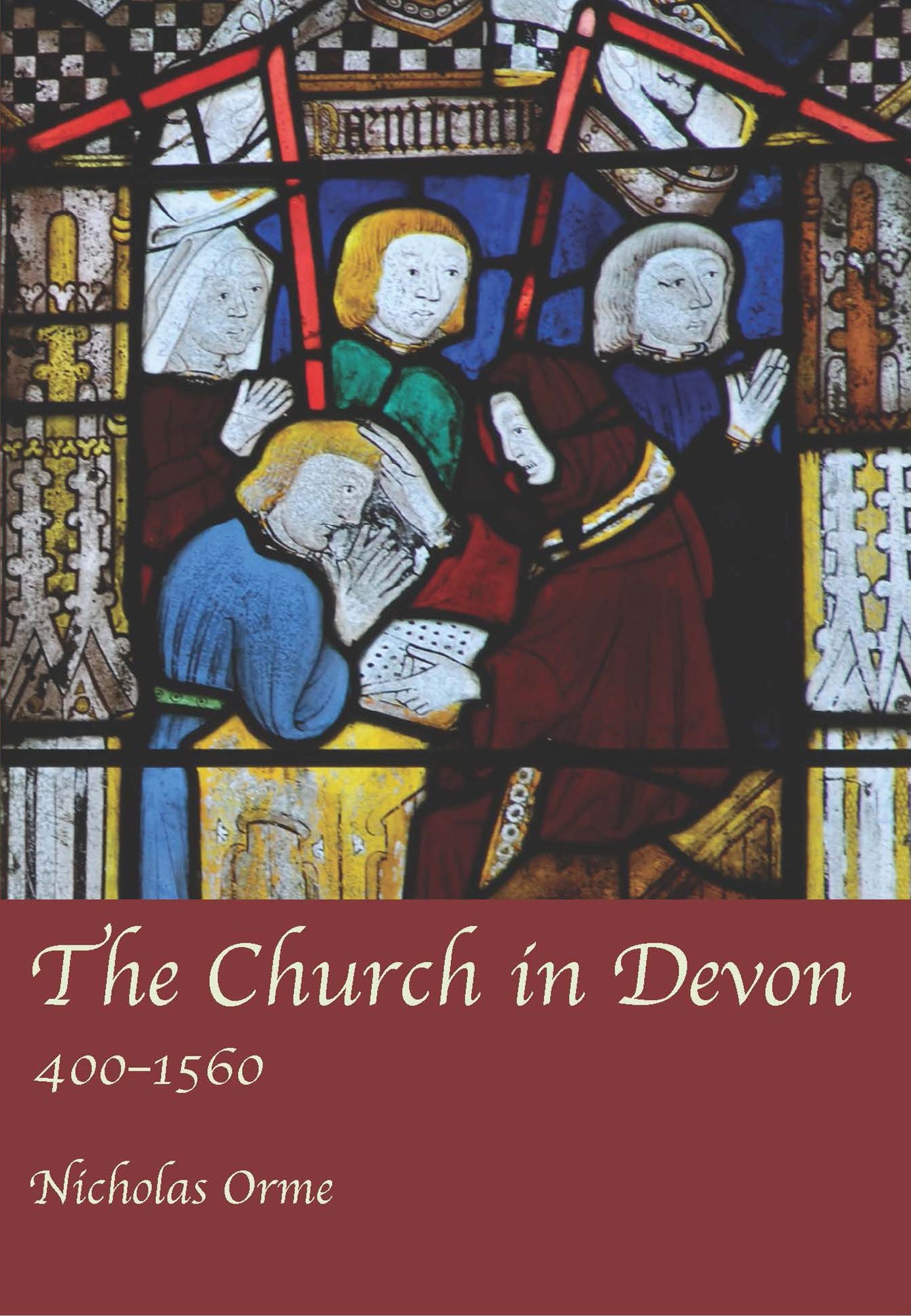 The Church in Devon: 400-1560