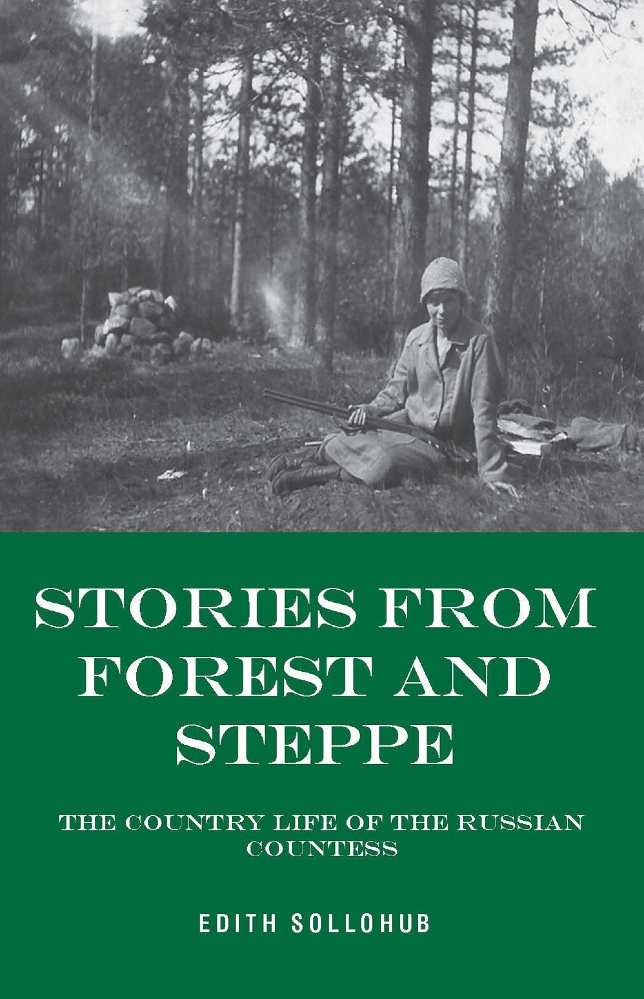 Stories from Forest and Steppe: The Country Life of the Russian Countess