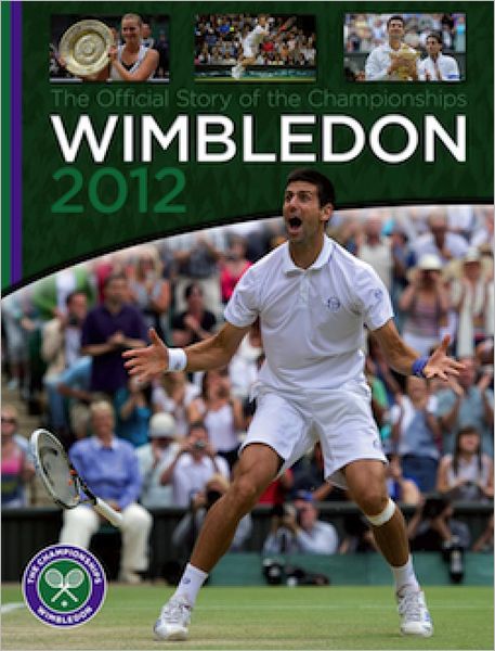 Wimbledon 2012: The Official Story of the Championships
