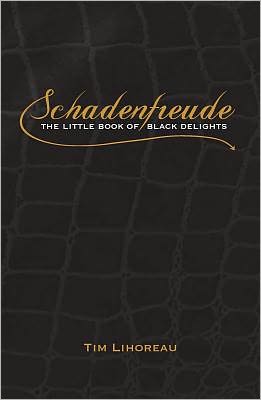 Schadenfreude: The Little Book of Black Delights