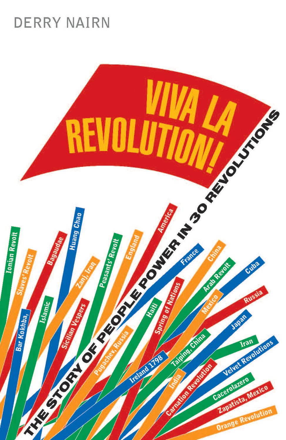 Viva la Revolution!: The Story of People Power in 30 Revolutions