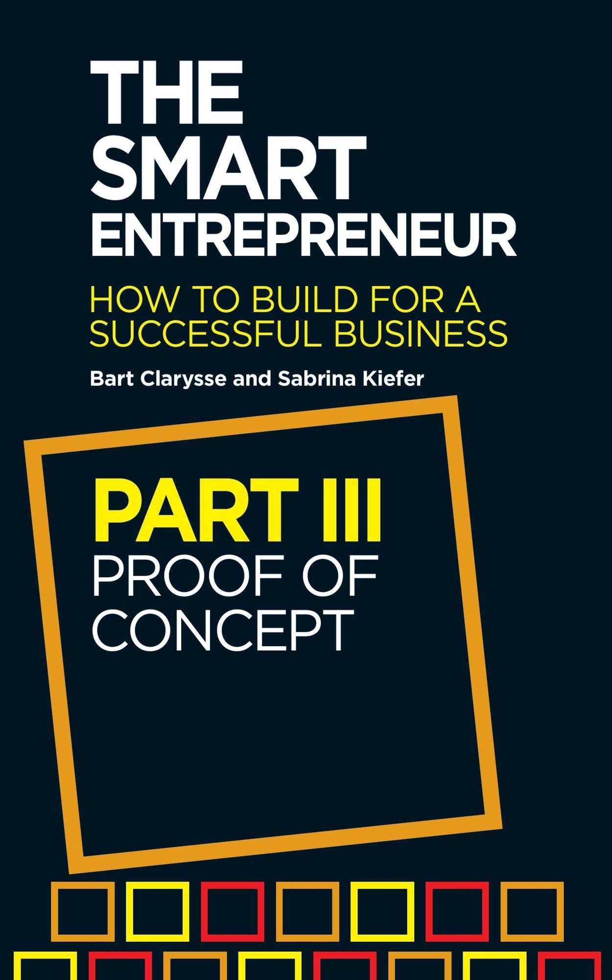 The Smart Entrepreneur: Part III: Proof of Concept