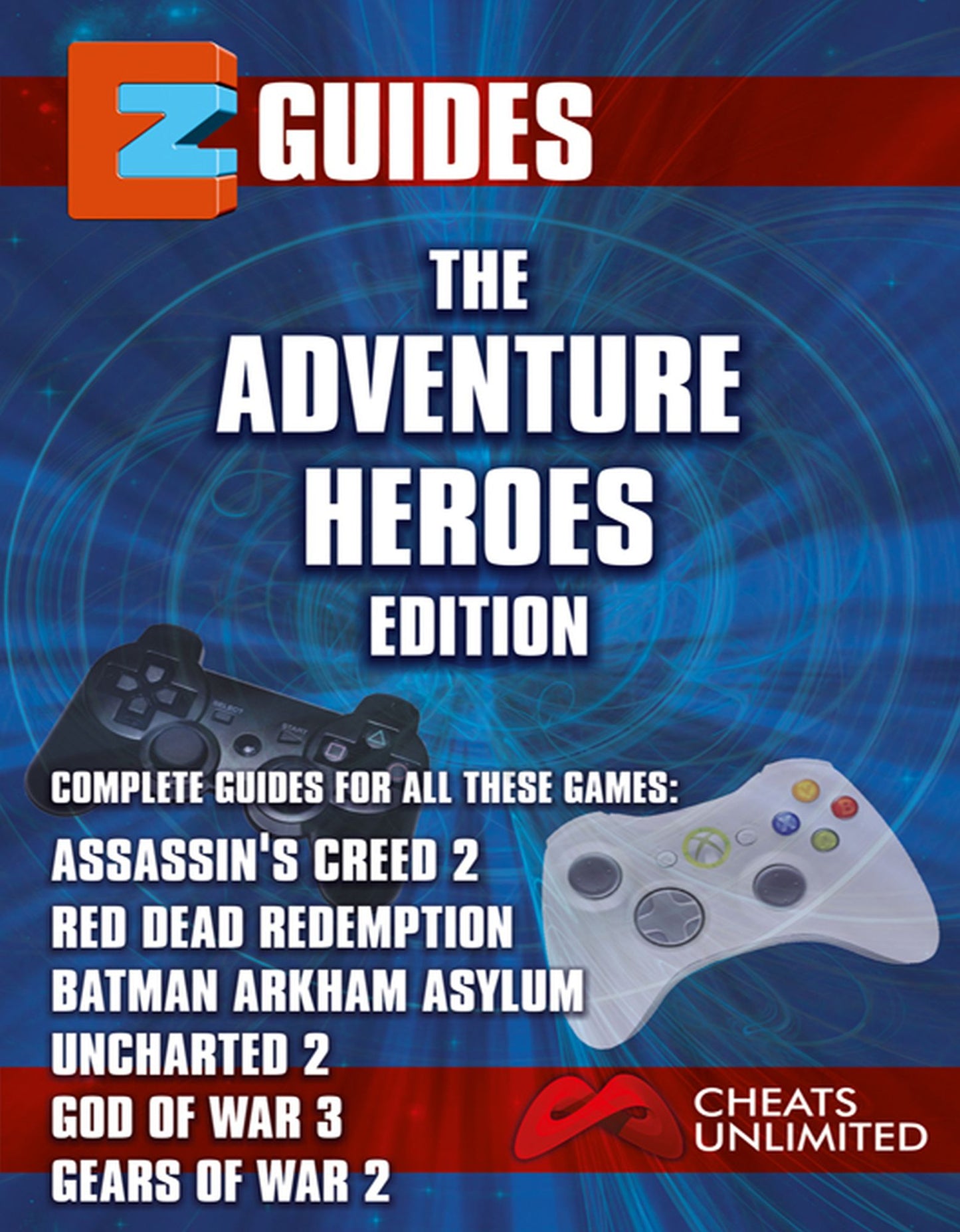 EZ Guides: The Adventure Heroes Collection: Assassin's Creed 2 / Batman: Arkham Asylum / Gears of War 2 / God of War III / Red Dead Redemption / Uncharted 2: Among Thieves