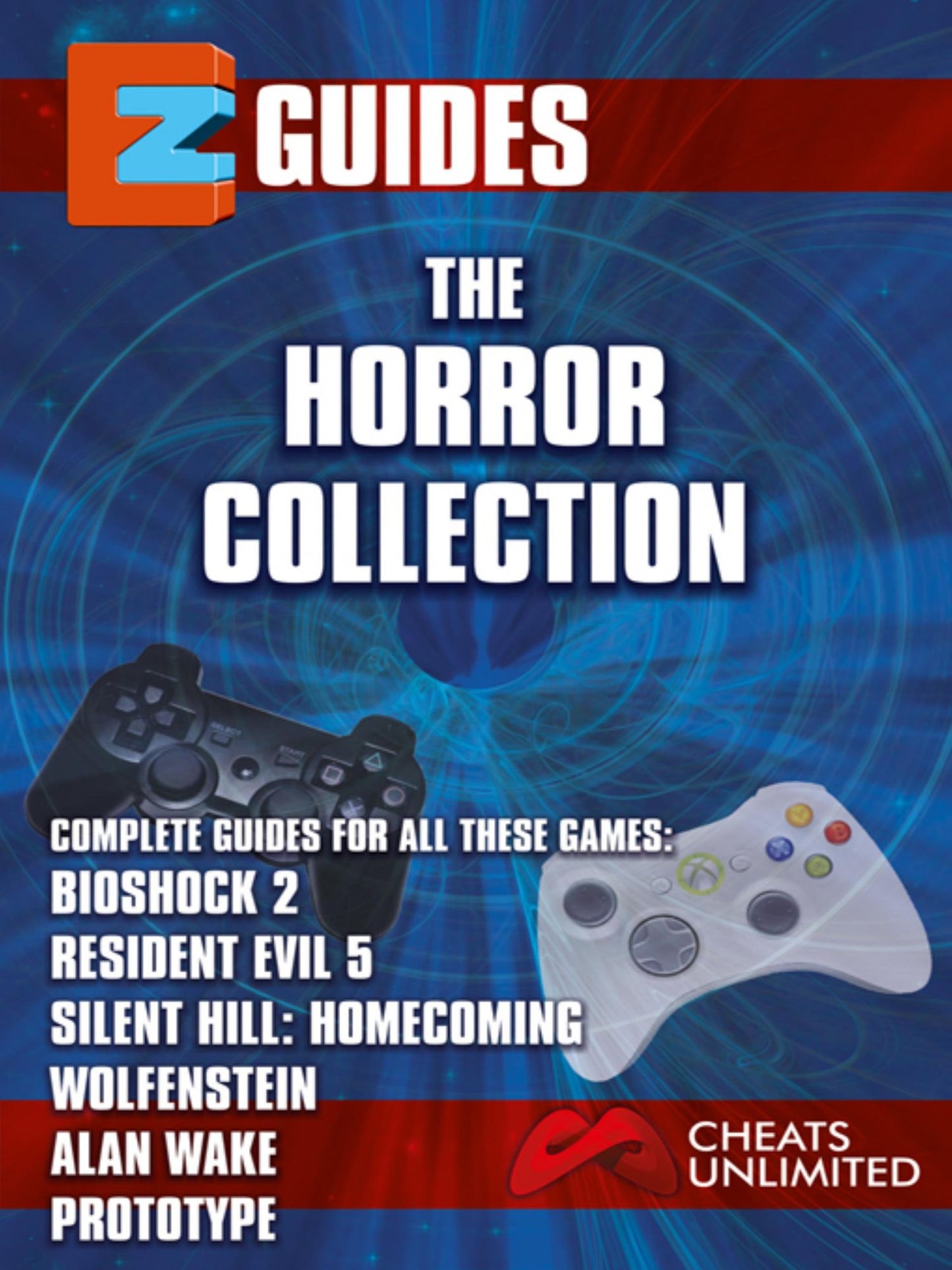 EZ Guides: The Horror Collection: Alan Wake / BioShock 2 / Resident Evil 5 / Silent Hill: Homecoming / Wolfenstein / Prototype