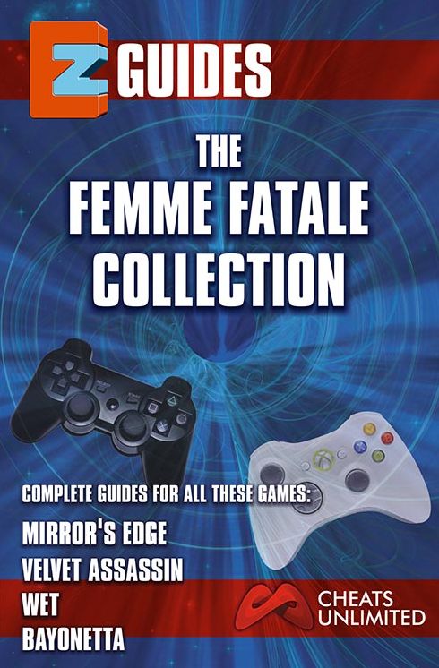 EZ Guides: The Femme Fatale Collection: Bayonetta / Mirror's Edge / Velvet Assassin / Wet