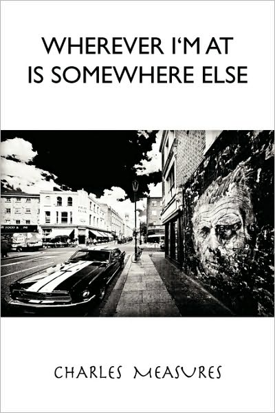 Wherever I'm at Is Somwhere Else