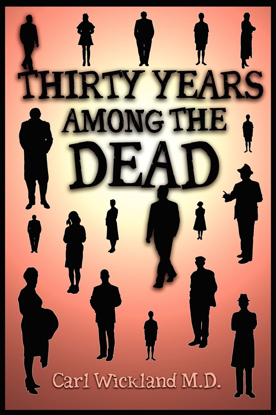 Thirty Years Among The Dead