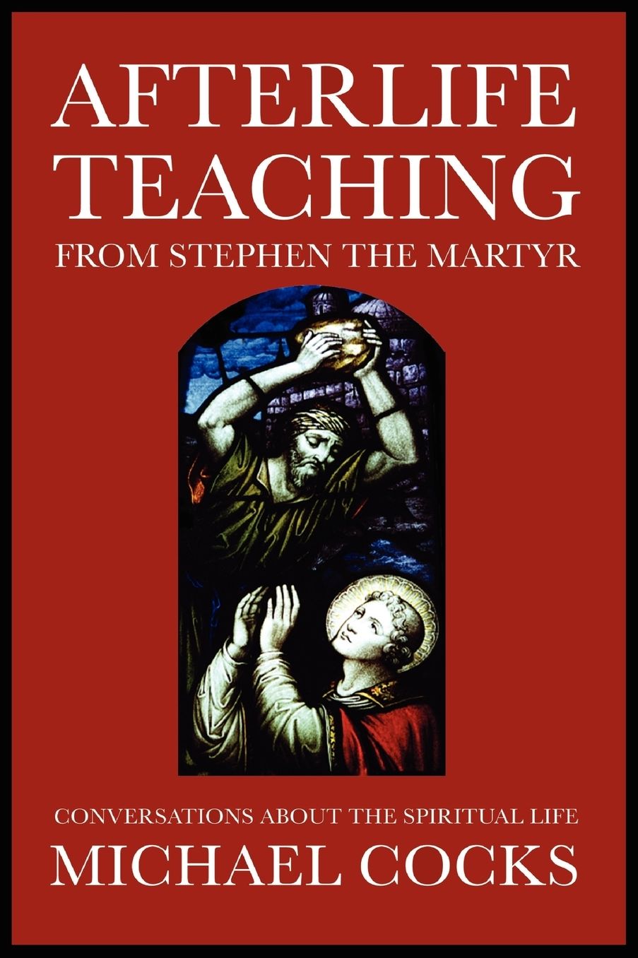 Afterlife Teaching From Stephen The Martyr