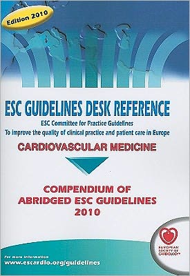 ESC Guidelines Desk Reference 2010: Compendium of Abridged ESC Guidelines 2010