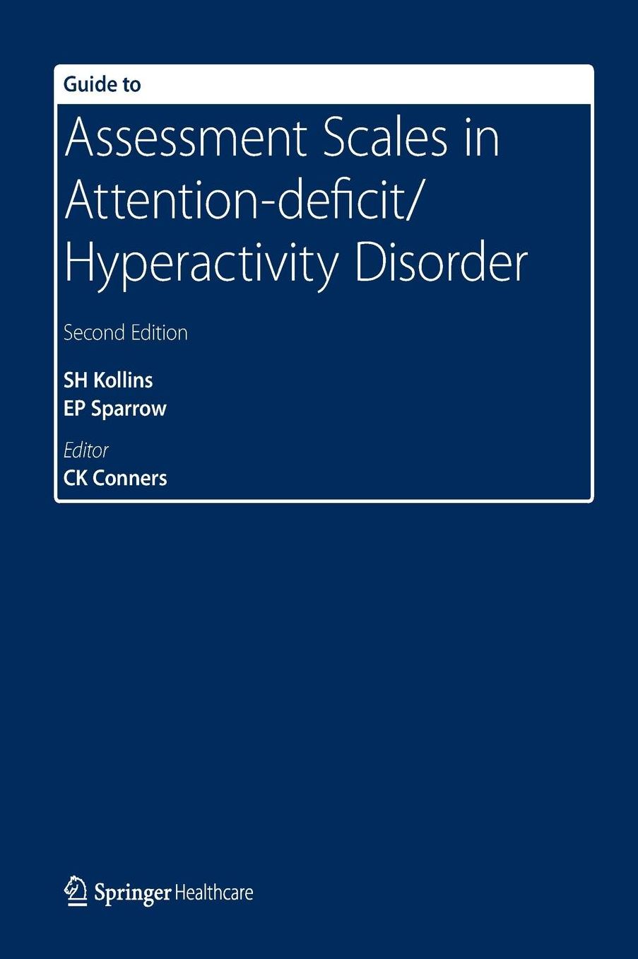 Guide to Assessment Scales in Attention-Deficit/Hyperactivity Disorder: Second Edition