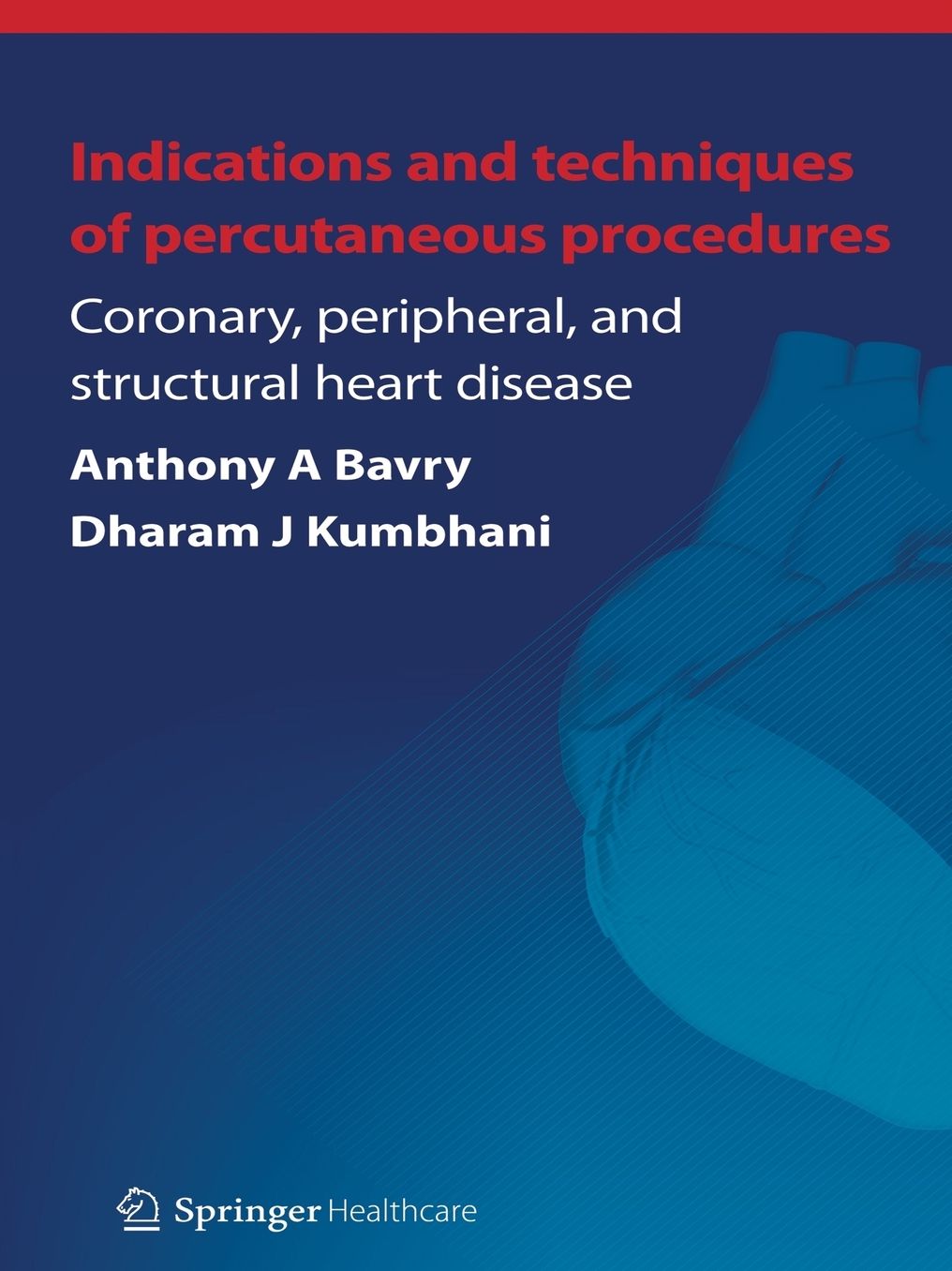 Indications and Techniques of Percutaneous Procedures: Coronary, Peripheral and Structural Heart Disease
