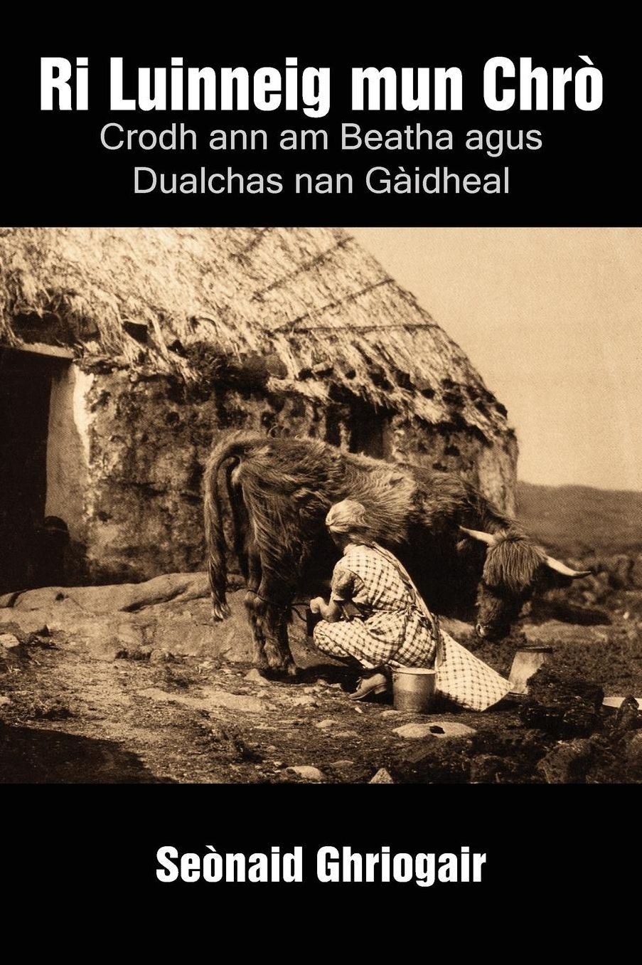 Ri Luinneig mun Chr: Crodh ann am Beatha agus Dualchas nan G idheal