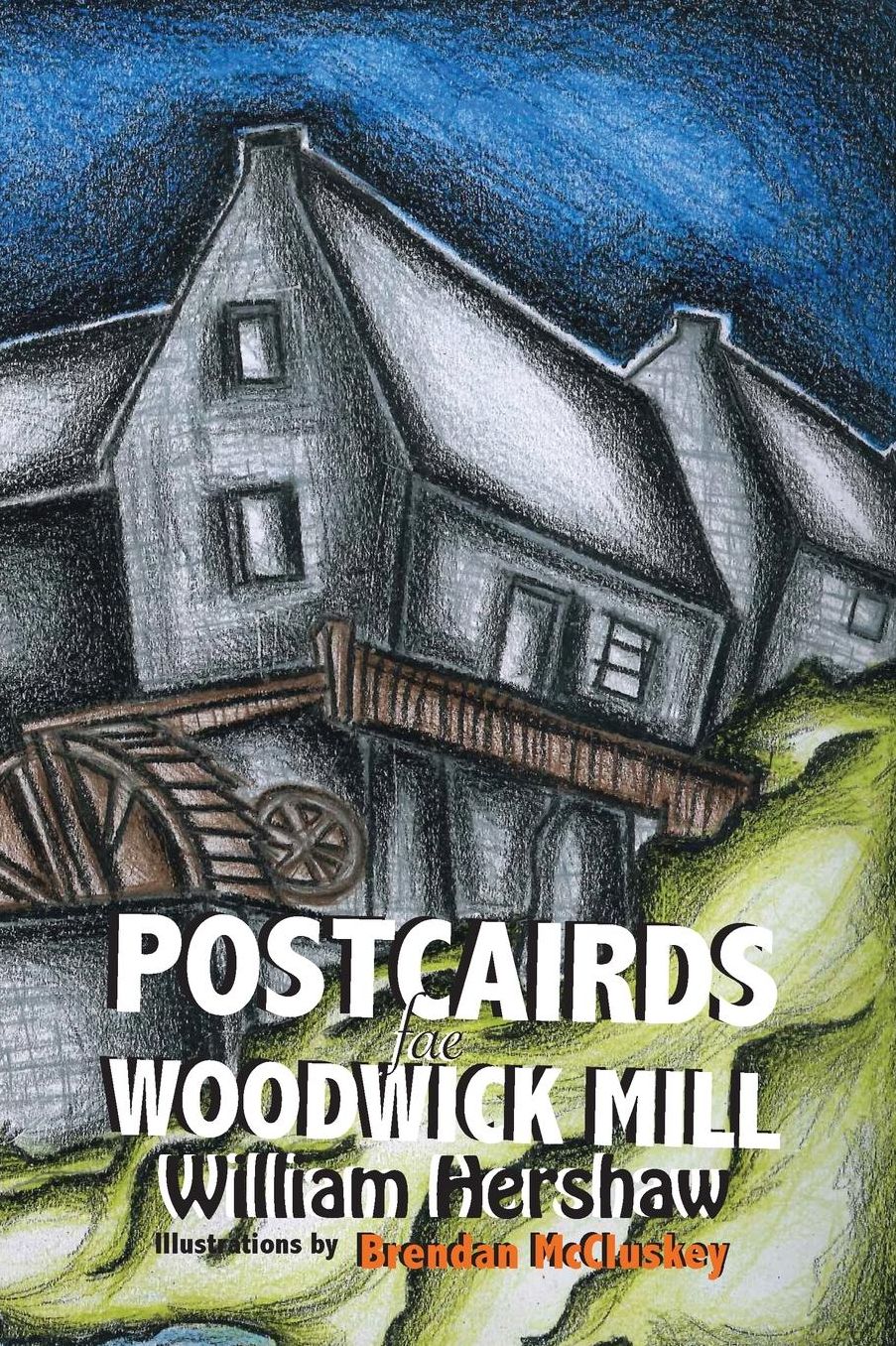Postcairds Fae Woodwick Mill: Orkney Poems in Scots