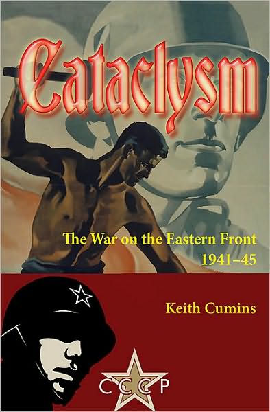 Cataclysm: The War on the Eastern Front 1941-45