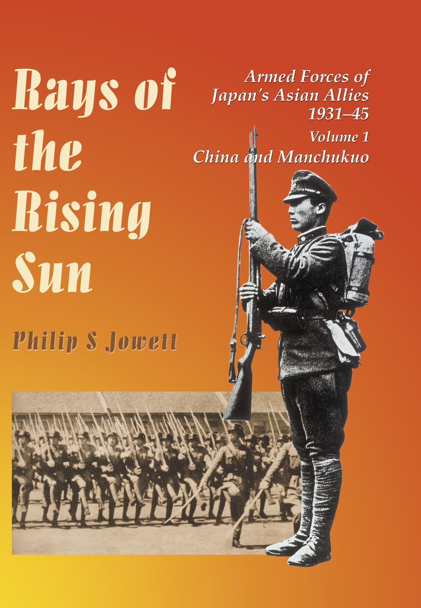 Rays of the Rising Sun: Armed Forces of Japan's Asian Allies 1931-45 Volume Two: Burma and India