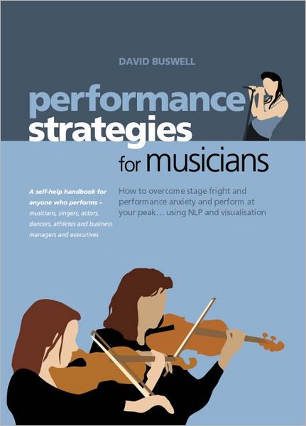 Performance Strategies for Musicians How to Overcome Stage Fright