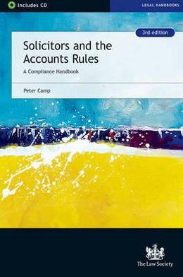 Solicitors and the Accounts Rules: A Compliance Handbook