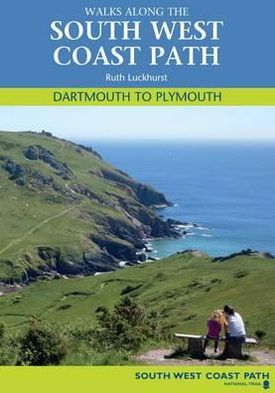 Walks Along the South West Coast Path: Dartmouth to Plymouth