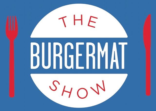 The Burgermat Show