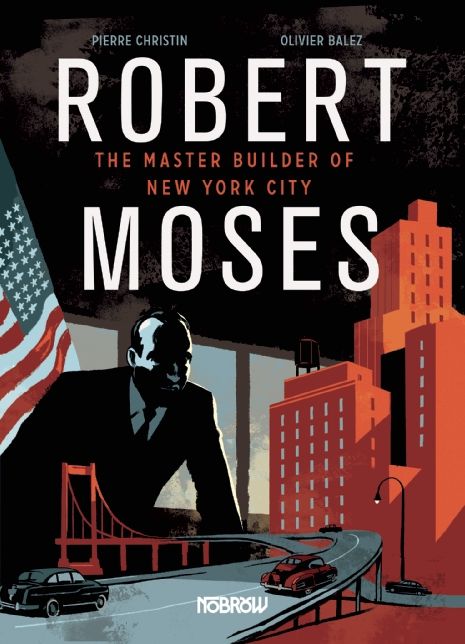 Robert Moses: The Master Builder of New York City