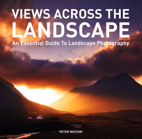 Views Across the Landscape: An Essential Guide to Landscape Photography