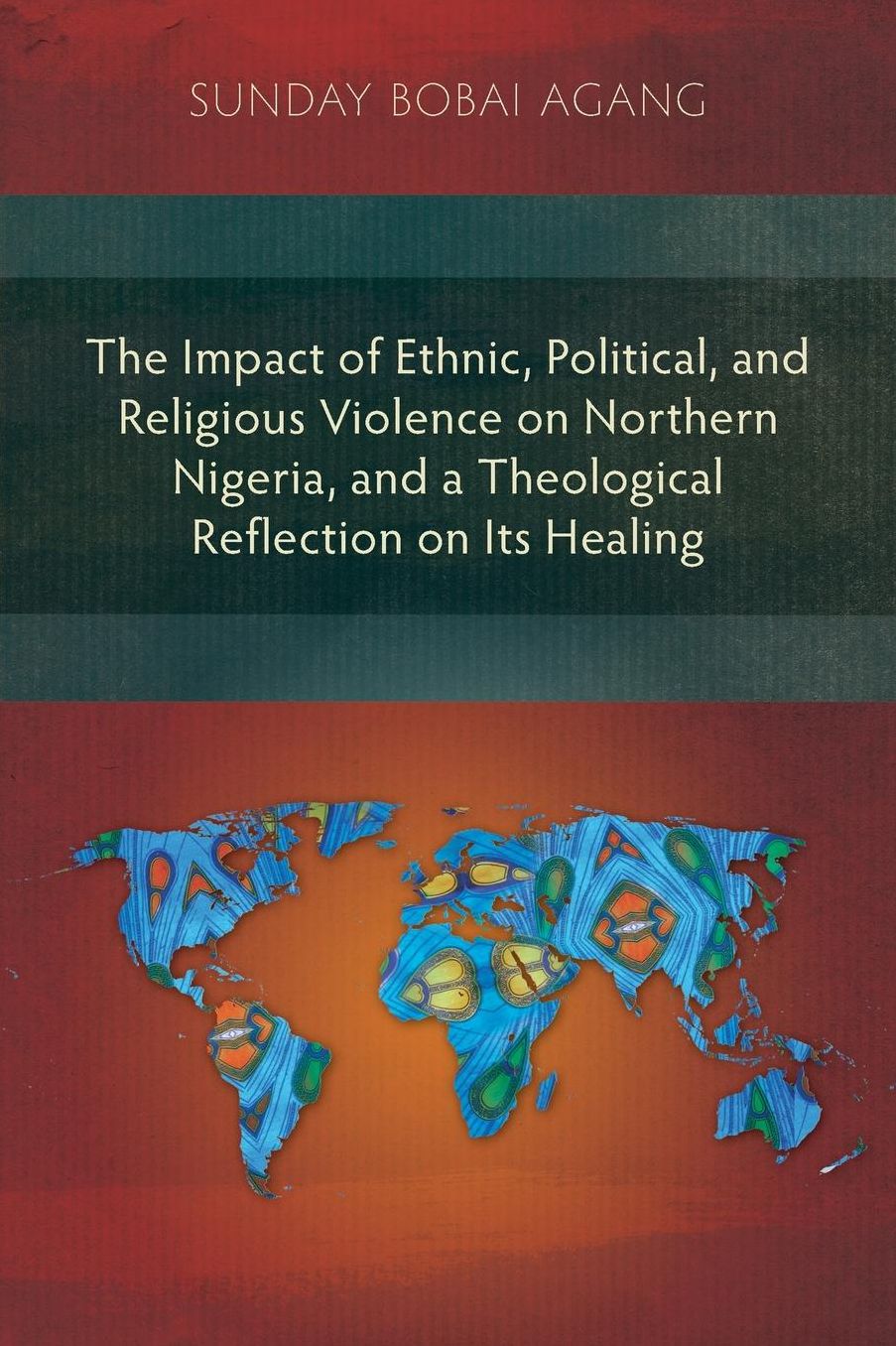 The Impact of Ethnic, Political, and Religious Violence on Northern Nigeria, and a Theological Reflection on Its Healing