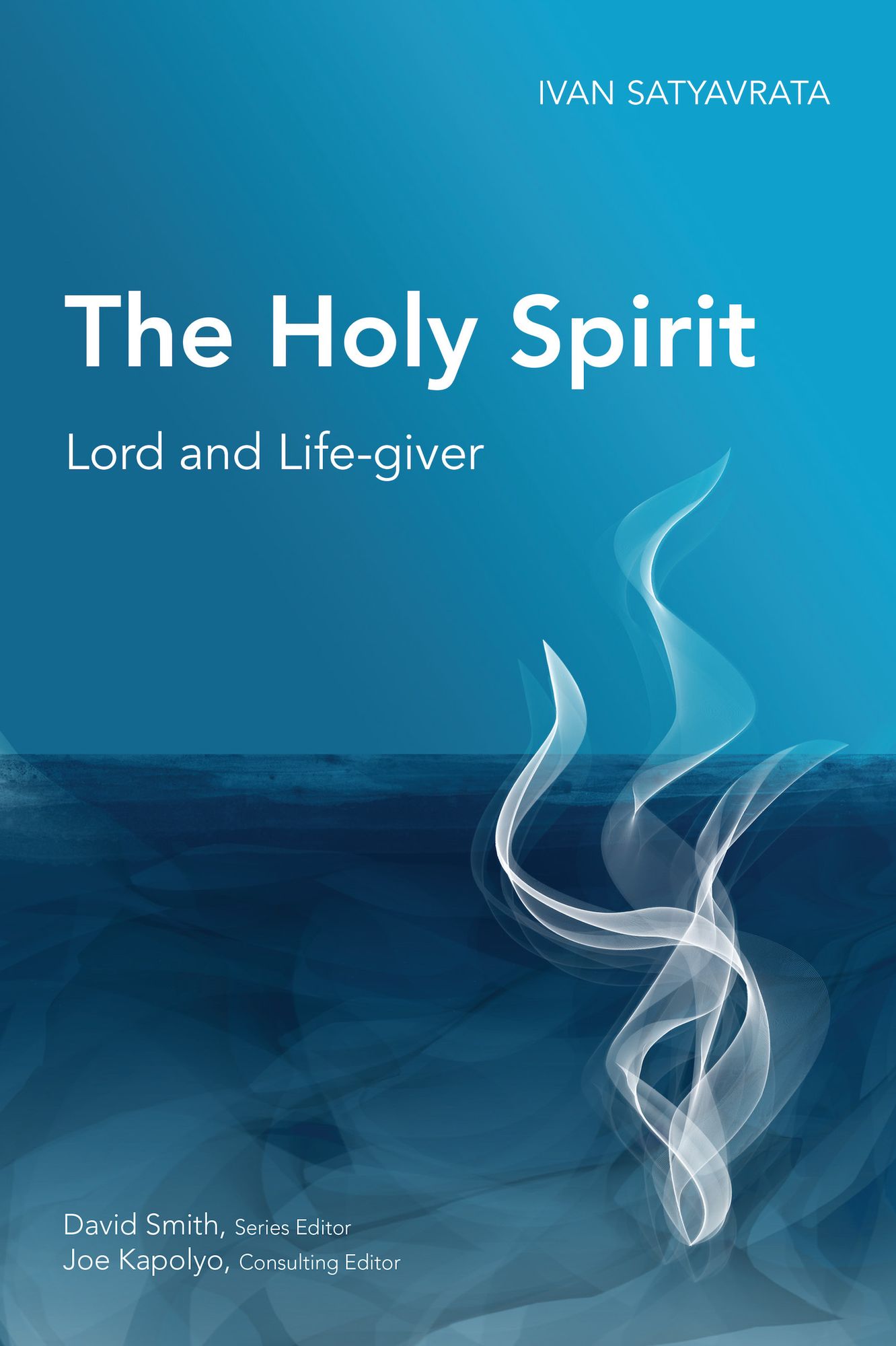 The Holy Spirit: Lord and Life-giver